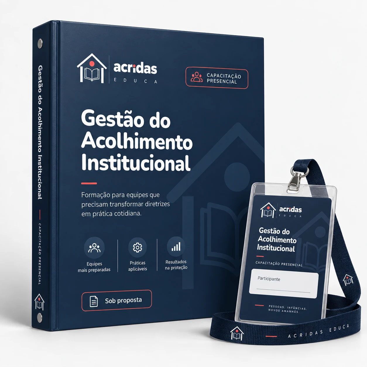 Mockup da capacitação presencial Gestão do Acolhimento Institucional, do ACRIDAS EDUCA, com material institucional e crachá.