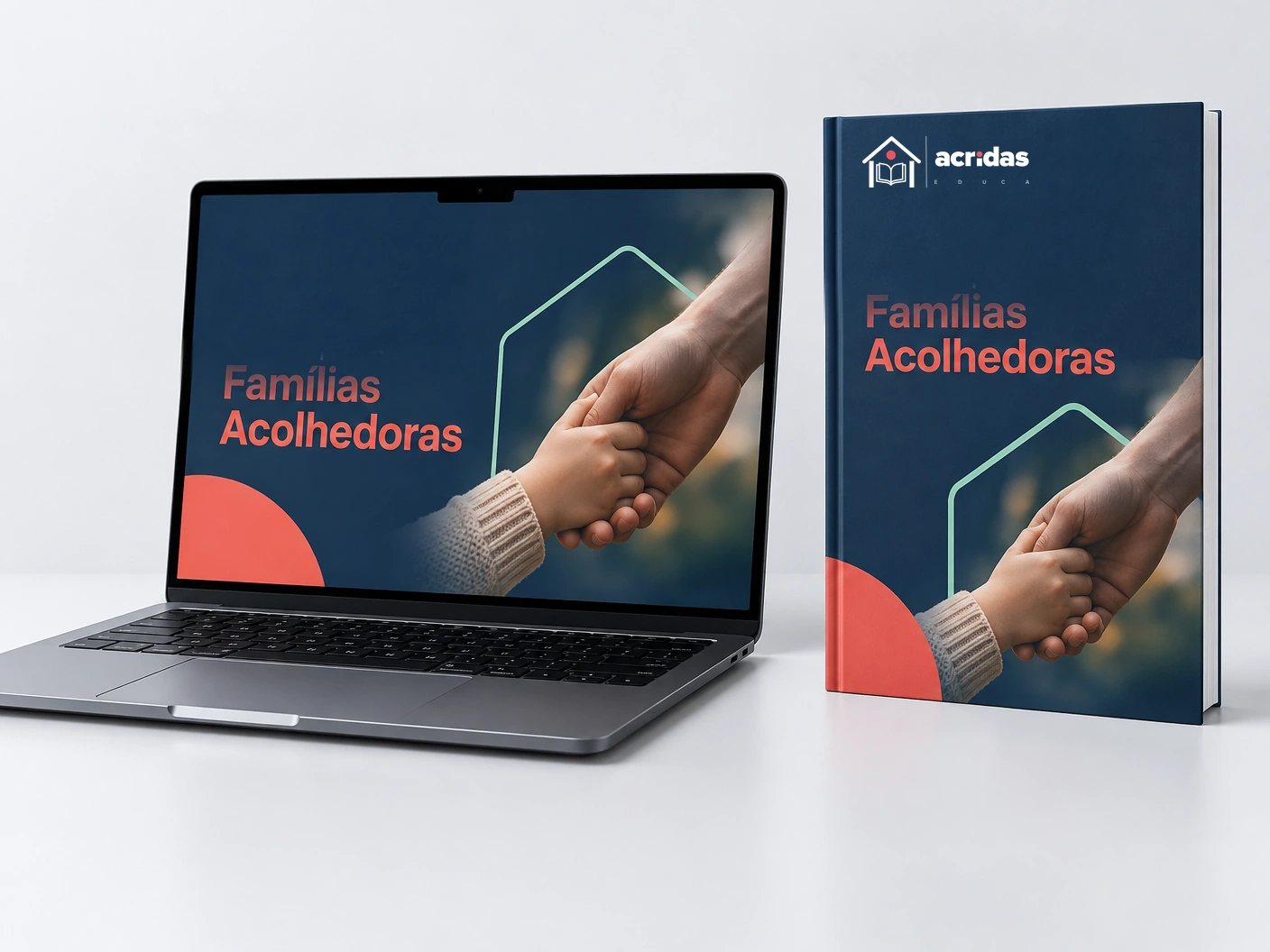Mockup do Curso para Famílias Acolhedoras, do ACRIDAS EDUCA, apresentado em notebook e material de apoio.